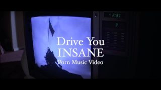 Drive You Insane Pmv