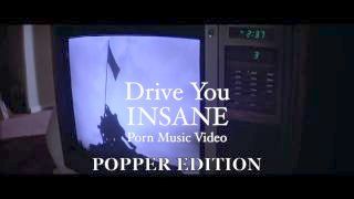 Drive You Crazy (poppers Version)